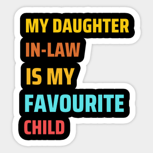 My daughter in-law is my favourite child gift Sticker